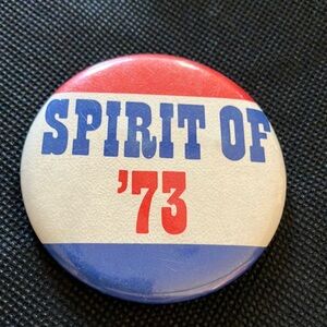 Vintage Red White &‎ Blue Spirit of '73 Button